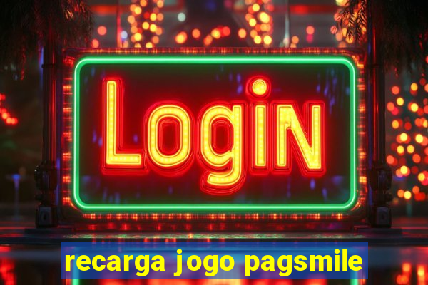 recarga jogo pagsmile